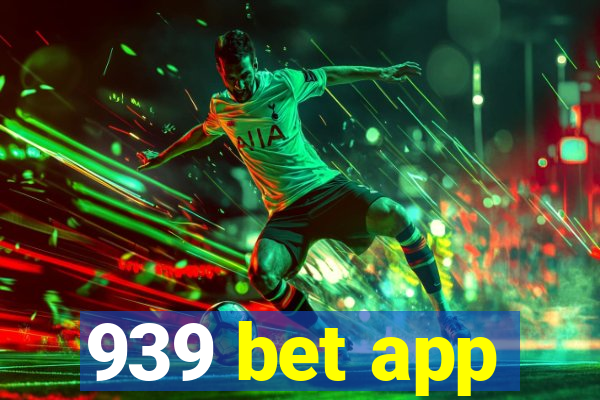 939 bet app